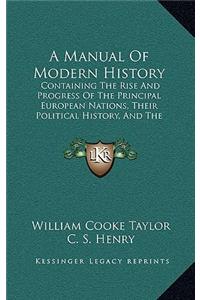 A Manual Of Modern History