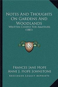 Notes and Thoughts on Gardens and Woodlands