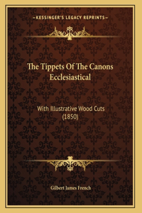 The Tippets Of The Canons Ecclesiastical