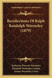 Recollections Of Ralph Randolph Wormeley (1879)