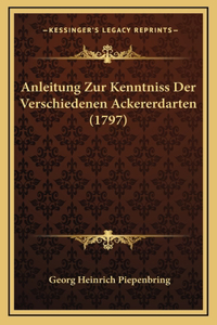 Anleitung Zur Kenntniss Der Verschiedenen Ackererdarten (1797)