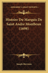 Histoire Du Marquis De Saint Andre Montbrun (1698)