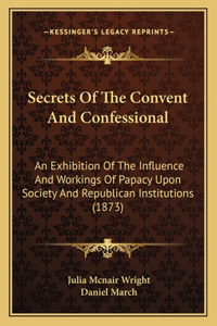 Secrets Of The Convent And Confessional