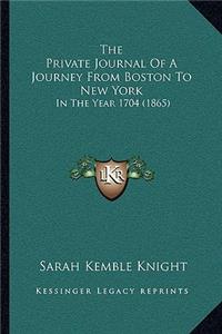 Private Journal Of A Journey From Boston To New York
