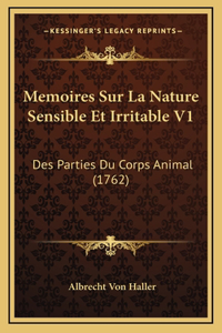 Memoires Sur La Nature Sensible Et Irritable V1