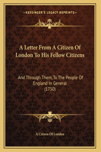 A Letter From A Citizen Of London To His Fellow Citizens