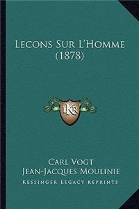 Lecons Sur L'Homme (1878)