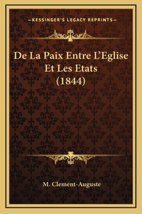 De La Paix Entre L'Eglise Et Les Etats (1844)