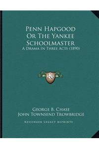 Penn Hapgood Or The Yankee Schoolmaster