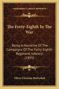 Forty-Eighth In The War: Being A Narrative Of The Campaigns Of The Forty-Eighth Regiment, Infantry (1895)