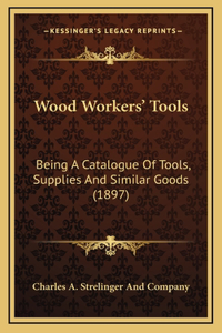 Wood Workers' Tools