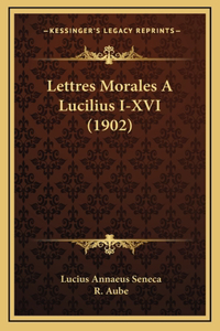 Lettres Morales A Lucilius I-XVI (1902)