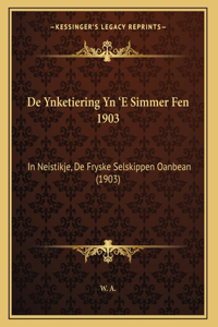 De Ynketiering Yn 'E Simmer Fen 1903