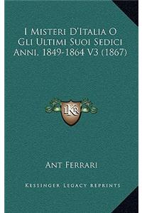 I Misteri D'Italia O Gli Ultimi Suoi Sedici Anni, 1849-1864 V3 (1867)