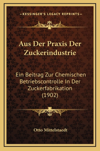 Aus Der Praxis Der Zuckerindustrie