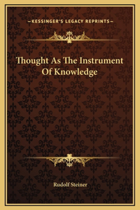Thought As The Instrument Of Knowledge