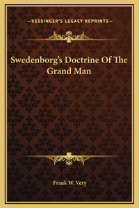 Swedenborg's Doctrine Of The Grand Man