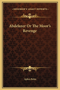 Abdelazer Or The Moor's Revenge