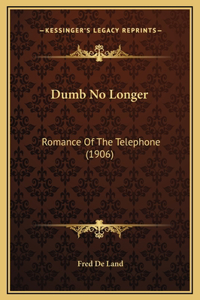 Dumb No Longer: Romance Of The Telephone (1906)