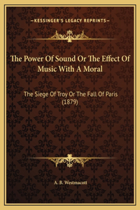 The Power Of Sound Or The Effect Of Music With A Moral