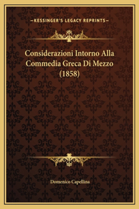 Considerazioni Intorno Alla Commedia Greca Di Mezzo (1858)