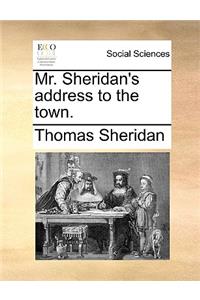 Mr. Sheridan's Address to the Town.