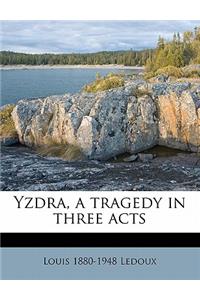 Yzdra, a Tragedy in Three Acts