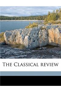 The Classical Review Volume 18