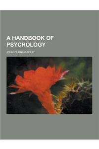 A Handbook of Psychology