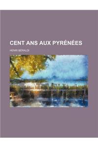 Cent ANS Aux Pyrenees