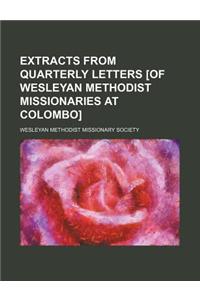 Extracts from Quarterly Letters [Of Wesleyan Methodist Missionaries at Colombo]