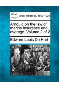 Arnould on the law of marine insurance and average. Volume 2 of 2
