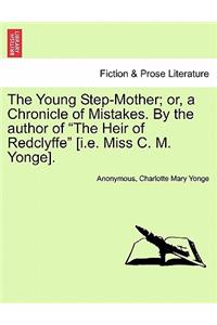 The Young Step-Mother; Or, a Chronicle of Mistakes. by the Author of 