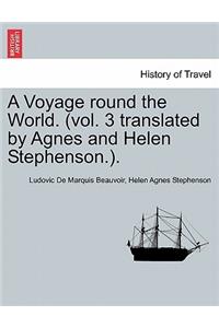 Voyage Round the World. (Vol. 3 Translated by Agnes and Helen Stephenson.). Vol 3