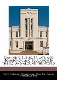 Examining Public, Private, and Homeschooling Education in the U.S. and Around the World