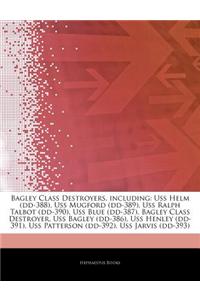 Articles on Bagley Class Destroyers, Including: USS Helm (DD-388), USS Mugford (DD-389), USS Ralph Talbot (DD-390), USS Blue (DD-387), Bagley Class De