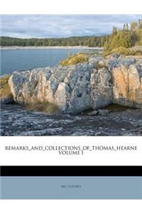 Remarks_and_collections_of_thomas_hearne Volume I