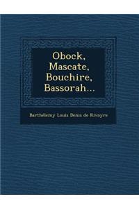 Obock, Mascate, Bouchire, Bassorah...