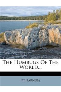 The Humbugs of the World...