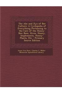 The ABC and Xyz of Bee Culture
