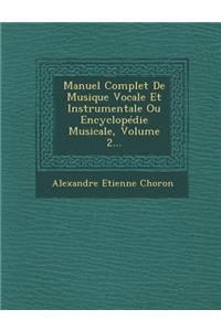 Manuel Complet de Musique Vocale Et Instrumentale Ou Encyclopedie Musicale, Volume 2...