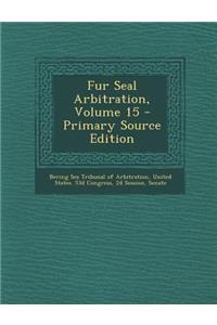 Fur Seal Arbitration, Volume 15