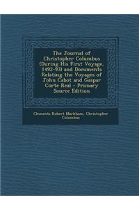 The Journal of Christopher Columbus (During His First Voyage, 1492-93) and Documents Relating the Voyages of John Cabot and Gaspar Corte Real