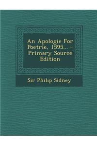 An Apologie for Poetrie, 1595... - Primary Source Edition