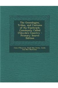 The Genealogies, Tribes, and Customs of Hy-Fiachrach