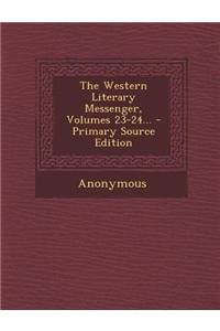 The Western Literary Messenger, Volumes 23-24... - Primary Source Edition