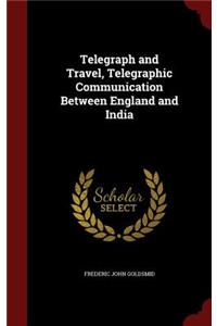 Telegraph and Travel, Telegraphic Communication Between England and India