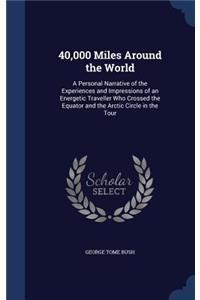 40,000 Miles Around the World