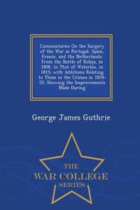 Commentaries on the Surgery of the War in Portugal, Spain, France, and the Netherlands