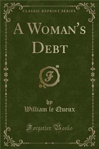 A Woman's Debt (Classic Reprint)